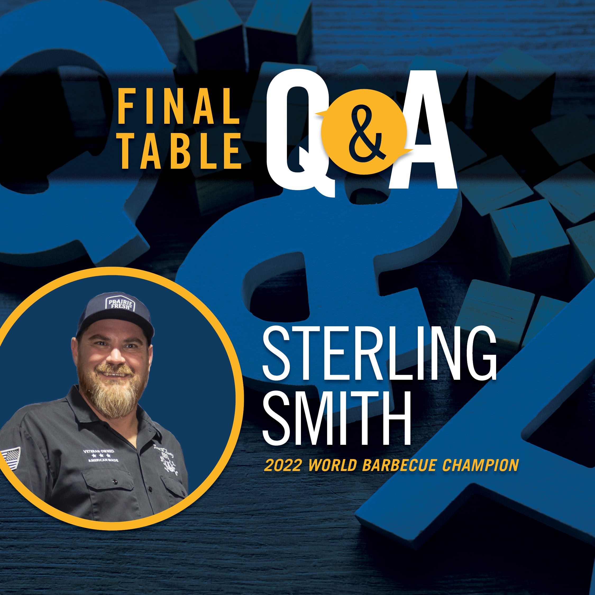 Final Table Q&As - Sterling Smith